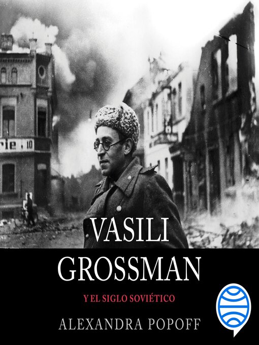 Title details for Vasili Grossman y el siglo soviético by Alexandra Popoff - Available